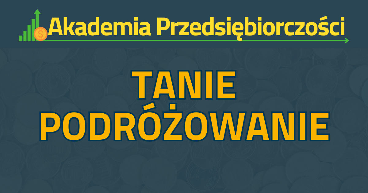 Jak tanio podróżować?